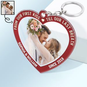 Custom Photo From Our First Kiss Till Our Last Breath - Personalized Heart Shaped Acrylic Keychain
