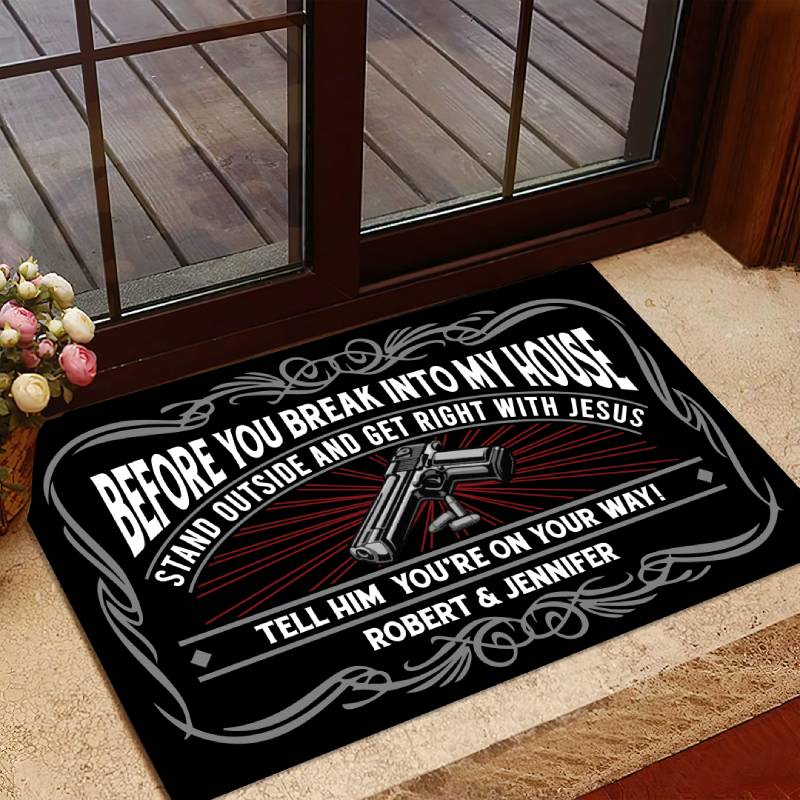 Personalized Door mat - Before you break into my house