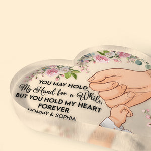 You May Hold My Hand For A While - Personalized Heart Shaped Acrylic Plaque - Mother's Day, Birthday Gift For Grandma