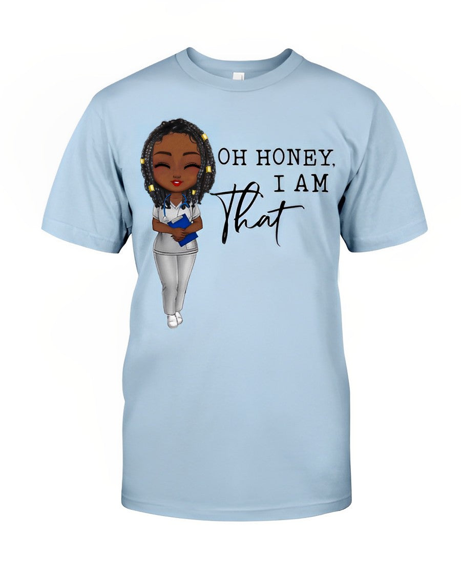 Oh Honey, I am THAT Nurse Classic T-Shirt