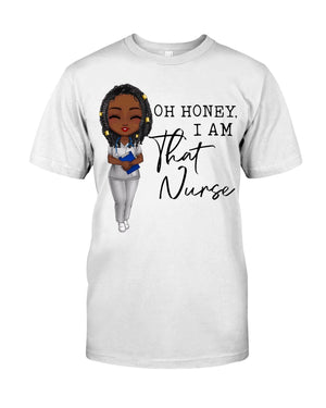 Oh Honey, I am THAT Nurse Classic T-Shirt
