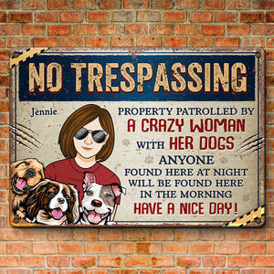 Property Patrolled By A Crazy Woman With Her Dog - Dog Personalized Custom Home Decor Metal Sign - House Warming Gift For Pet Owners, Pet Lovers