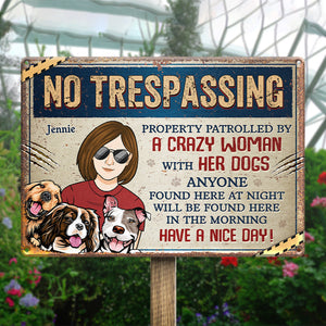 Property Patrolled By A Crazy Woman With Her Dog - Dog Personalized Custom Home Decor Metal Sign - House Warming Gift For Pet Owners, Pet Lovers